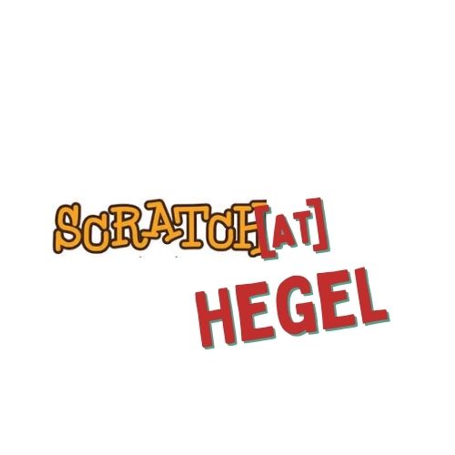 Scratch@Hegel Ctd.